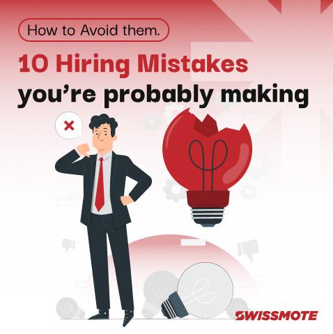 10 Hiring Mistakes You’re Probably Making – And How to Avoid Them