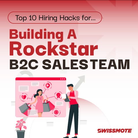 Top 10 Hiring Hacks To Build A Rockstar B2C Sales Team