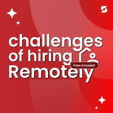 Challenges of Hiring Remotely and Their Fixes