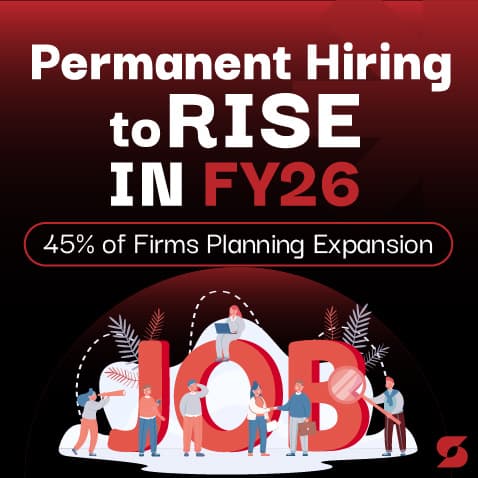 Permanent Hiring to Rise in FY26 as 45% of Firms Plan Expansion