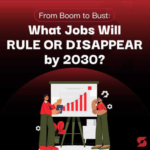 From Boom To Bust: What Jobs Will Rule Or Disappear By 2030?