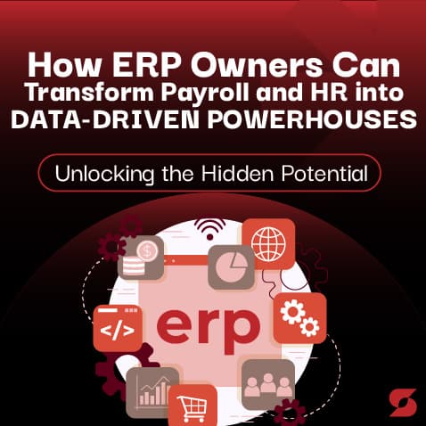 Unlocking the Hidden Potential: How ERP Owners Can Transform Payroll & HR into Data-Driven Powerhouses