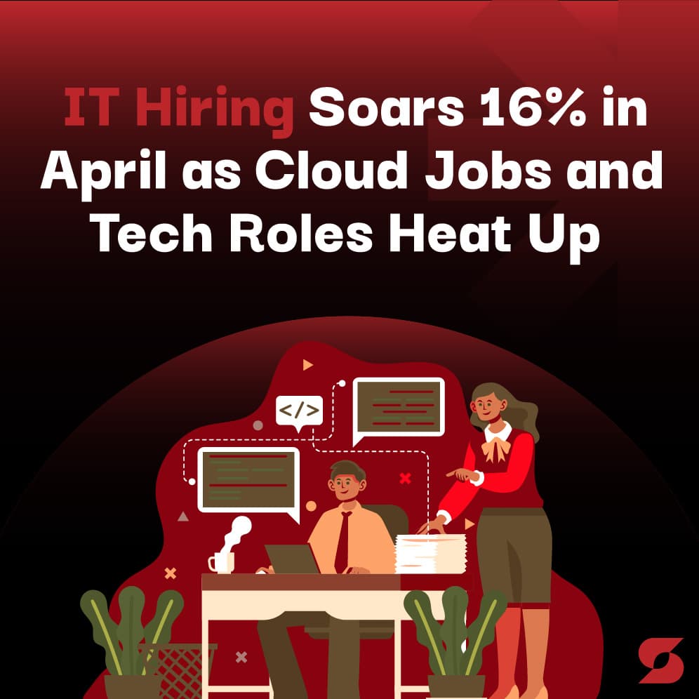 IT Hiring Soars 16% in April as Cloud Jobs and Tech Roles Heat Up