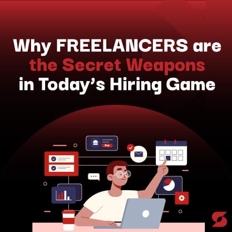 Why Freelancers Are the Secret Weapon in Today’s Hiring Game